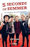 5 Seconds of Summer. La Biografia No Autorizada 8415579918 Book Cover