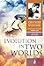 Evolution in Two Worlds: Life in the Spirit World