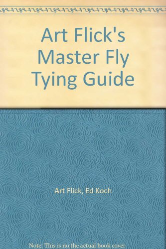Art Flick's Master Fly Tying Guide B001ASKC0Y Book Cover