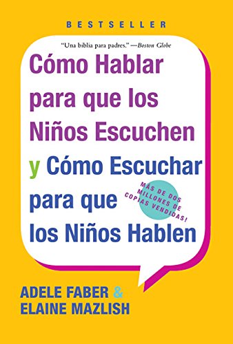 Como Hablar para que los Ninos Escuchen y Como Escuchar para que los Ninos Hablen (Spanish Edition) Como Hablar para que los Ninos Escuchen y Como Escuchar para que los Ninos Hablen (Spanish Edition)