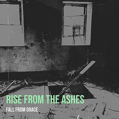 Rise from the Ashes Fall From Grace Digital Music