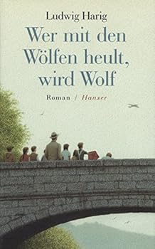 Hardcover Wer mit den Wo¨lfen heult, wird Wolf: Roman (German Edition) [German] Book