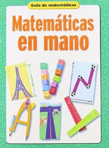 Matematicas en Mano, Spanish version of Math to Hand: A Mathematics Handbook