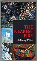 The Nearest Fire (Timescape) 0671447033 Book Cover