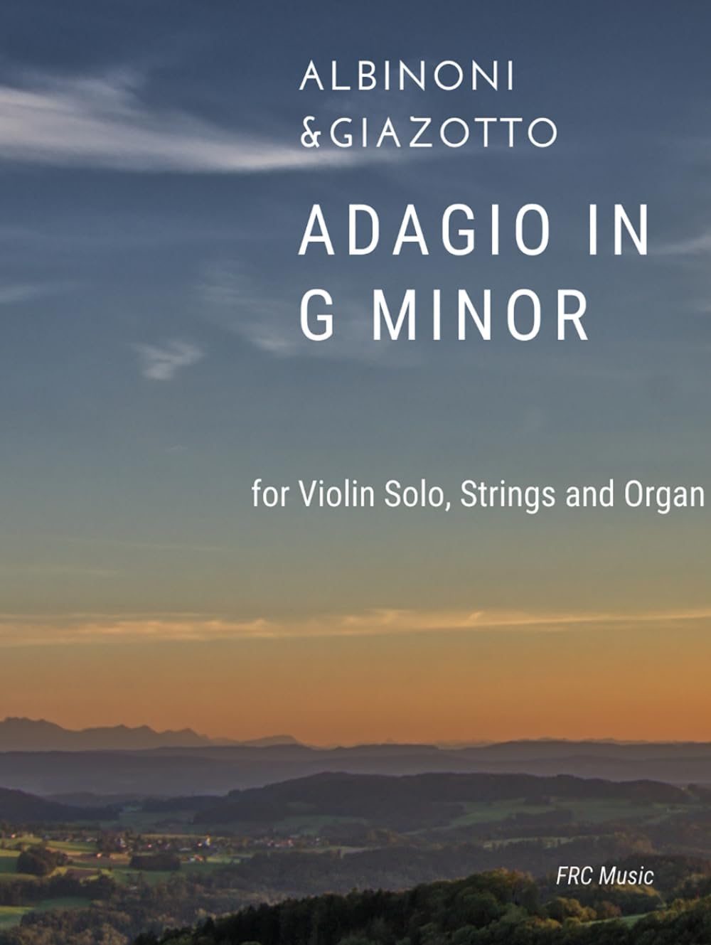 Adagio in G Minor: for Violin Solo, Strings and Organ (Orchestral Works)
