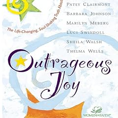Outrageous Joy Audiolibro Por Patsy Clairmont, Barbara Johnson, Marilyn Meberg, Luci Swindoll, Sheila Walsh, Thelma Wells arte de portada