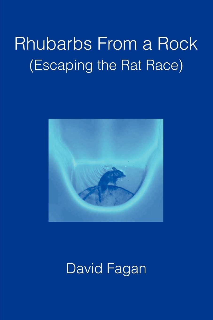 Rhubarbs From a Rock: (Escaping the Rat Race)