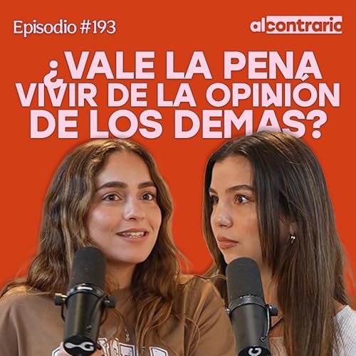 193 - &iquest;Vale la pena vivir de la opini&oacute;n de los dem&aacute;s?