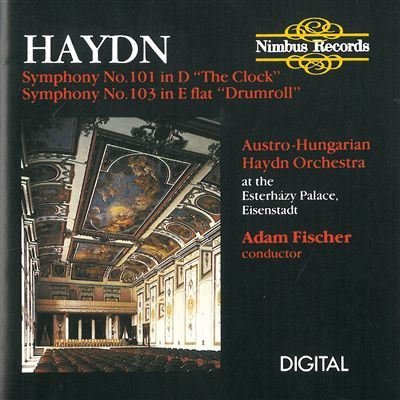 Haydn - Symphony No. 101 in D ''The Clock'', Symphony No. 103 in E flat ''Drumroll'' / Austro-Hungarian Haydn Orchestra at the Esterhazy Palace, Eisenstadt