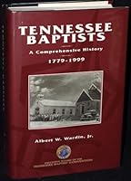 Tennessee Baptists: A comprehensive history, 1779-1999 157843002X Book Cover