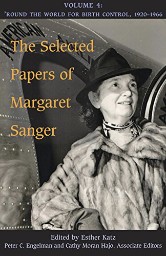 The Selected Papers of Margaret Sanger: Round the World for Birth Control, 1920-1966