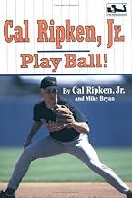 Cal Ripken, Jr.: Play Ball!