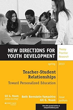 Teacher-Student Relationships: Toward Personalized Education: New Directions for Youth Development, Number 137 book cover