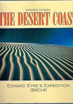 Hardcover The desert coast: Edward Eyre's expedition, 1840-41 Book