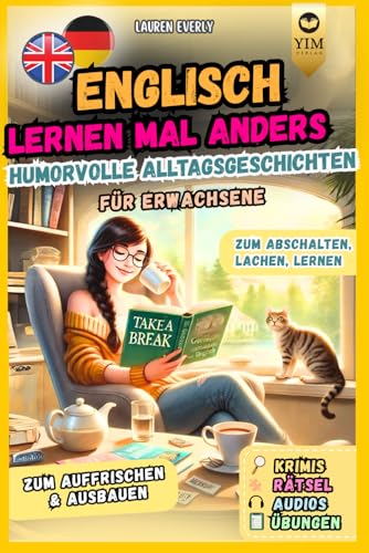 Englisch lernen für Erwachsene mal anders – humorvolle Alltagsgeschichten zum Abschalten, Lachen, Lernen. Lustige & spannende Kurzgeschichten inkl. Audios, Vokabeln, Rätsel, Spiele.