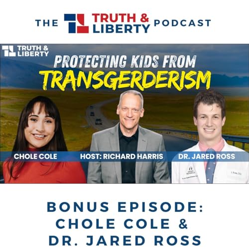 Bonus Episode: Richard Interviews Chloe Cole and Dr. Jared Ross