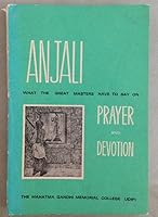 Anjali: What the Great Masters Have to Say on Prayer and Devotion B01LXK45VS Book Cover