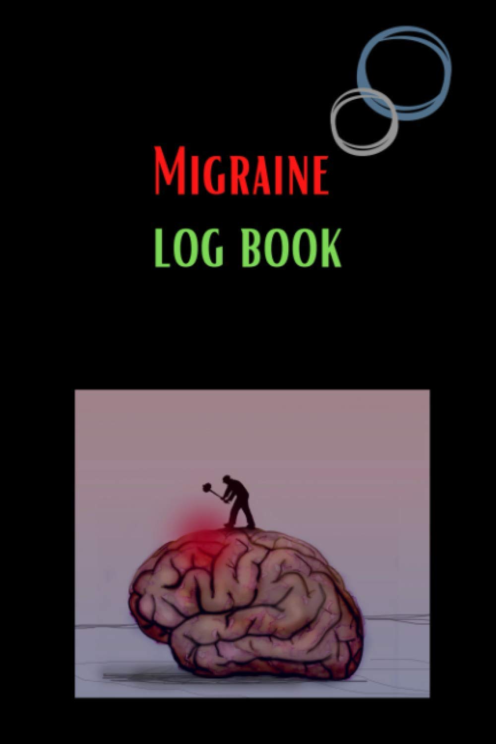Migraine log book: Health record keeper logbook for keep record and monitor your Migraine/ Headache Triggers, Pain Relief Option with Yearly Tracking Chart at home