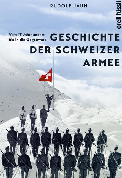 Geschichte der Schweizer Armee: Vom 17. Jahrhundert bis in die Gegenwart