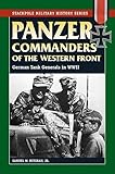  Panzer Commanders of the Western Front: German Tank Generals in World War II (Stackpole Military History)