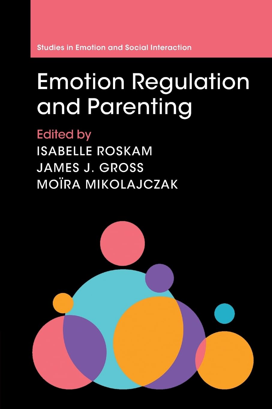 Emotion Regulation and Parenting (Studies in Emotion and Social Interaction)