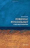 Forensic Psychology: A Very Short Introduction