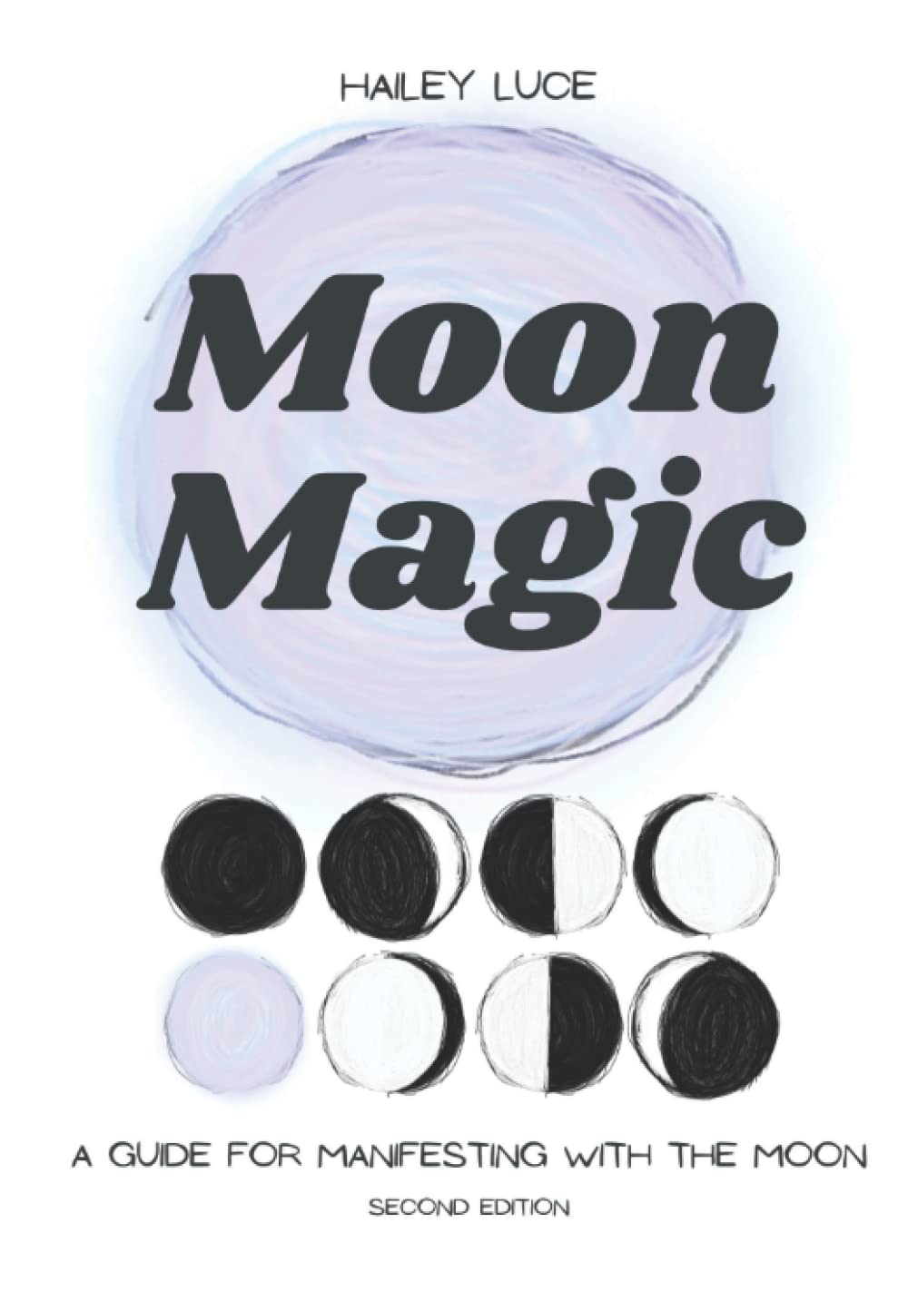 Moon Magic: A Guide for Manifesting with the Moon