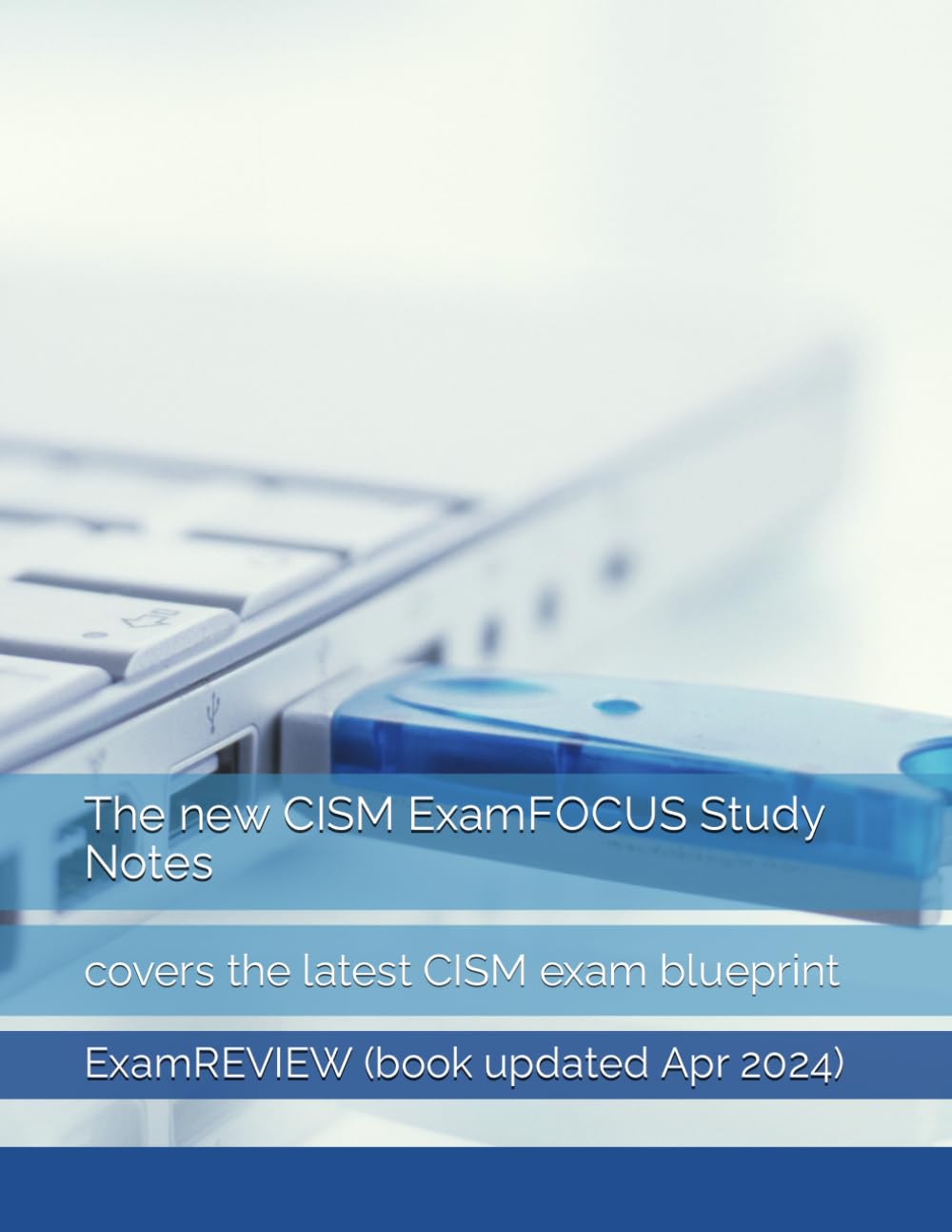 The new CISM ExamFOCUS Study Notes: covers the new 2022 CISM exam blueprint (Technology @ ExamREVIEW) Paperback – 12 Oct. 2022