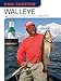 Pro Tactics&cent;: Walleye: Use the Secrets of the Pros to Catch More and Bigger Walleye