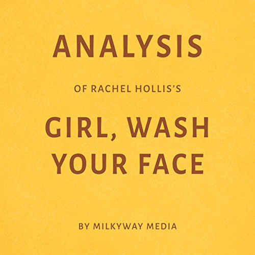 Analysis of Rachel Hollis’s Girl, Wash Your Face by Milkyway Media by