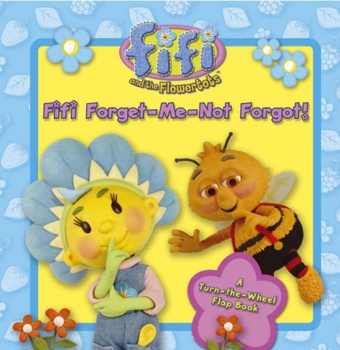 Fifi And The Flowertots Fifi Forget Me Not Forgot A Turn the Wheel fifi-and-the-flowertots-fifi-forget-me-not-forgot-a-turn-the-wheel