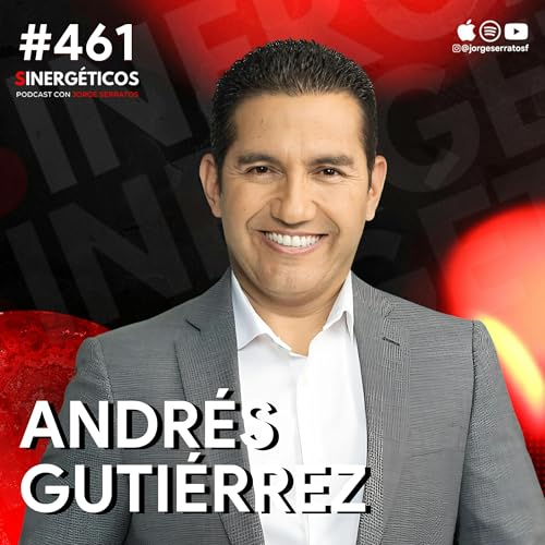 Dios, Finanzas, &Eacute;xito y C&oacute;mo crear abundancia en pareja | Andr&eacute;s Guti&eacute;rrez | #461 SINERG&Eacute;TICOS