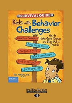 Paperback The Survival Guide for Kids with Behavior Challenges: How to Make Good Choices and Stay Out of Trouble (Revised & Updated Edition) (Large Print 16pt) [Large Print] Book