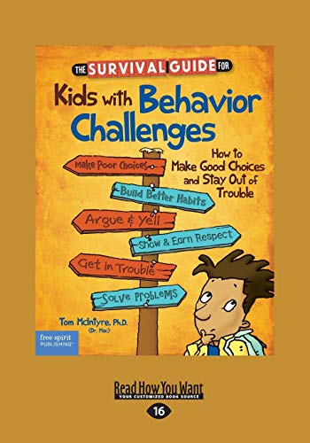 The Survival Guide for Kids with Behavior Challenges: How to Make Good Choices and Stay Out of Trouble (Revised & Updated Edition)