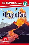 DK Super Readers Level 3 Spanish Translation Eruption - ¡Erupción! (Spanish Edition)