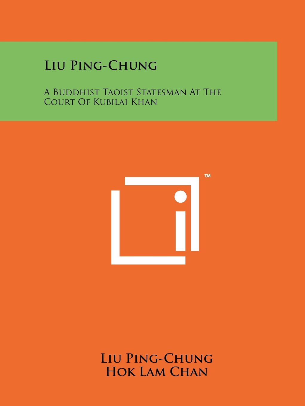 Liu Ping-Chung: A Buddhist Taoist Statesman At The Court Of Kubila