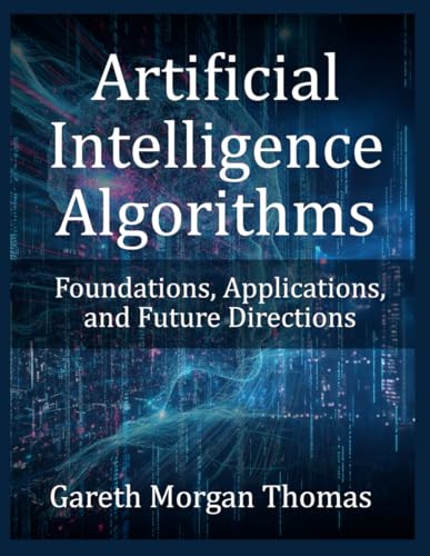 Artificial Intelligence Algorithms: Foundations, Applications, an...