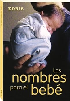 Paperback Los nombres para el bebe/ Baby names (Spanish Edition) [Spanish] Book