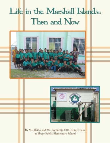 CREATESPACE Life in the Marshall Islands: Then and Now