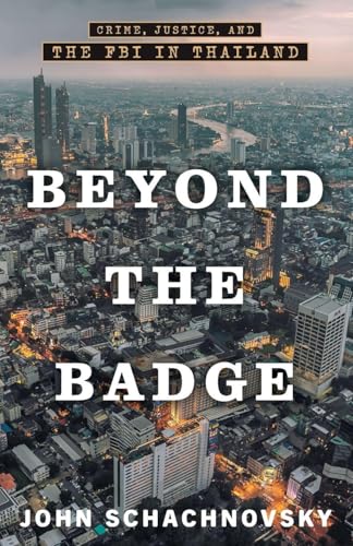 Beyond the Badge: Crime, Justice, and the FBI in Thailand für 18,43 EUR bei amazon.de Bild: Beyond the Badge: Crime, Justice, and the FBI in Thailand für 18,43 EUR bei amazon.de