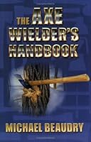 The Axe Wielder's Handbook 0882907115 Book Cover