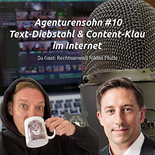 #10 - Text-Diebstahl & Urheberrechtsverletzungen im Internet (mit Rechtsanwalt Niklas Plutte)