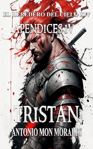 Tristán: Un mundo helado, una historia dorada y una magia extraña (El Heredero del Cielo nº 15)