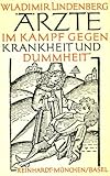  Ärzte im Kampf gegen Krankheit und Dummheit