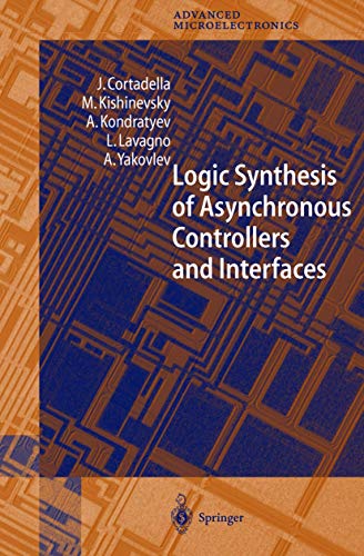 Logic Synthesis for Asynchronous Controllers and Interfaces (Springer Series in Advanced Microelectronics)