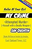 HOLLER AT YOUR GIRL: MY CRIME - ATTEMPTED MURDER