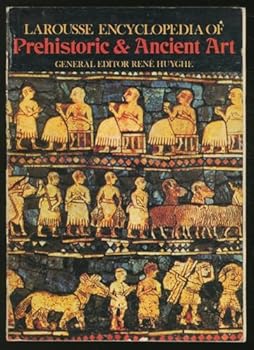 Paperback Larousse Encyclopedia of Prehistoric and Ancient Art. Second edition. (Art and Mankind.) Book