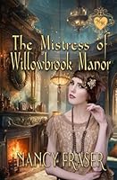 The Mistress of Willowbrook Manor: A Noble Hearts Historical Romance B0F5P4D79K Book Cover