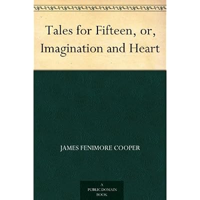 Tales for Fifteen, or, Imagination and Heart