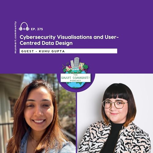 Cybersecurity Visualisations and User-Centred Data Design, with Kuhu Gupta cover art